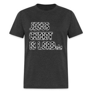 Jesus Christ is Lord - heather black