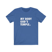 Load image into Gallery viewer, My Body God&#39;s Temple Unisex Jersey Short Sleeve Tee

