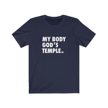 Load image into Gallery viewer, My Body God&#39;s Temple Unisex Jersey Short Sleeve Tee
