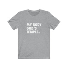Load image into Gallery viewer, My Body God&#39;s Temple Unisex Jersey Short Sleeve Tee
