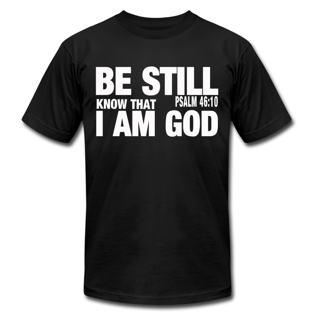 Be Still and Know I am God Unisex Jersey T-Shirt by Bella + Canvas - black