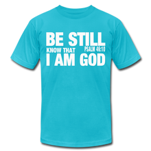Load image into Gallery viewer, Be Still and Know I am God Unisex Jersey T-Shirt by Bella + Canvas - turquoise
