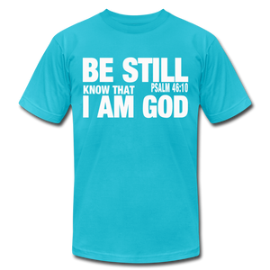 Be Still and Know I am God Unisex Jersey T-Shirt by Bella + Canvas - turquoise