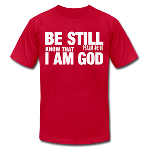 Be Still and Know I am God Unisex Jersey T-Shirt by Bella + Canvas - red