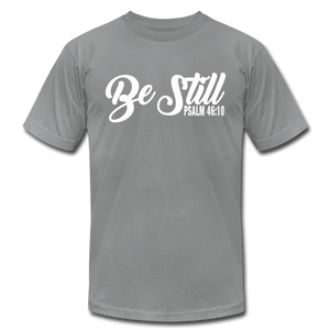 Be Still Unisex Jersey T-Shirt by Bella + Canvas - slate