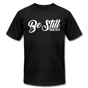 Be Still Unisex Jersey T-Shirt by Bella + Canvas - black