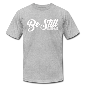 Be Still Unisex Jersey T-Shirt by Bella + Canvas - heather gray