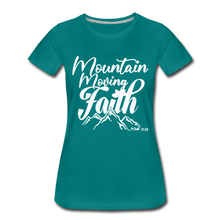 Load image into Gallery viewer, Mountain Moving Faith Women’s Premium T-Shirt - teal
