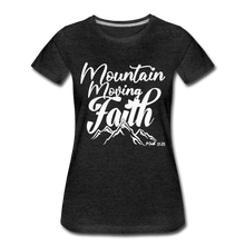 Load image into Gallery viewer, Mountain Moving Faith Women’s Premium T-Shirt - charcoal gray
