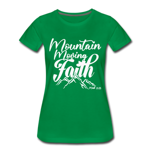 Mountain Moving Faith Women’s Premium T-Shirt - kelly green