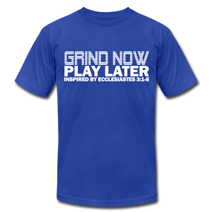 Grind Now Play Later Unisex Jersey T-Shirt by Bella + Canvas - royal blue