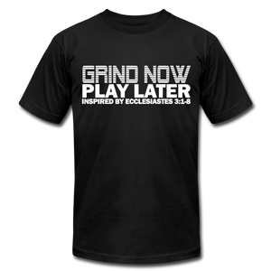 Grind Now Play Later Unisex Jersey T-Shirt by Bella + Canvas - black