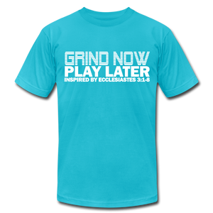 Grind Now Play Later Unisex Jersey T-Shirt by Bella + Canvas - turquoise