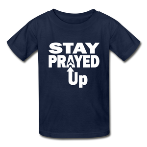 Stay Prayed Up Gildan Ultra Cotton Youth T-Shirt - navy