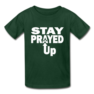 Stay Prayed Up Gildan Ultra Cotton Youth T-Shirt - forest green