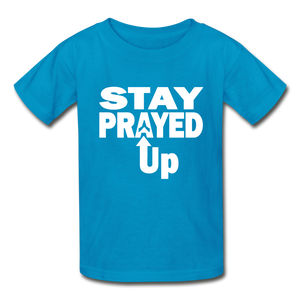 Stay Prayed Up Gildan Ultra Cotton Youth T-Shirt - turquoise