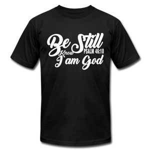 Be Still and Know Unisex Jersey T-Shirt by Bella + Canvas - black