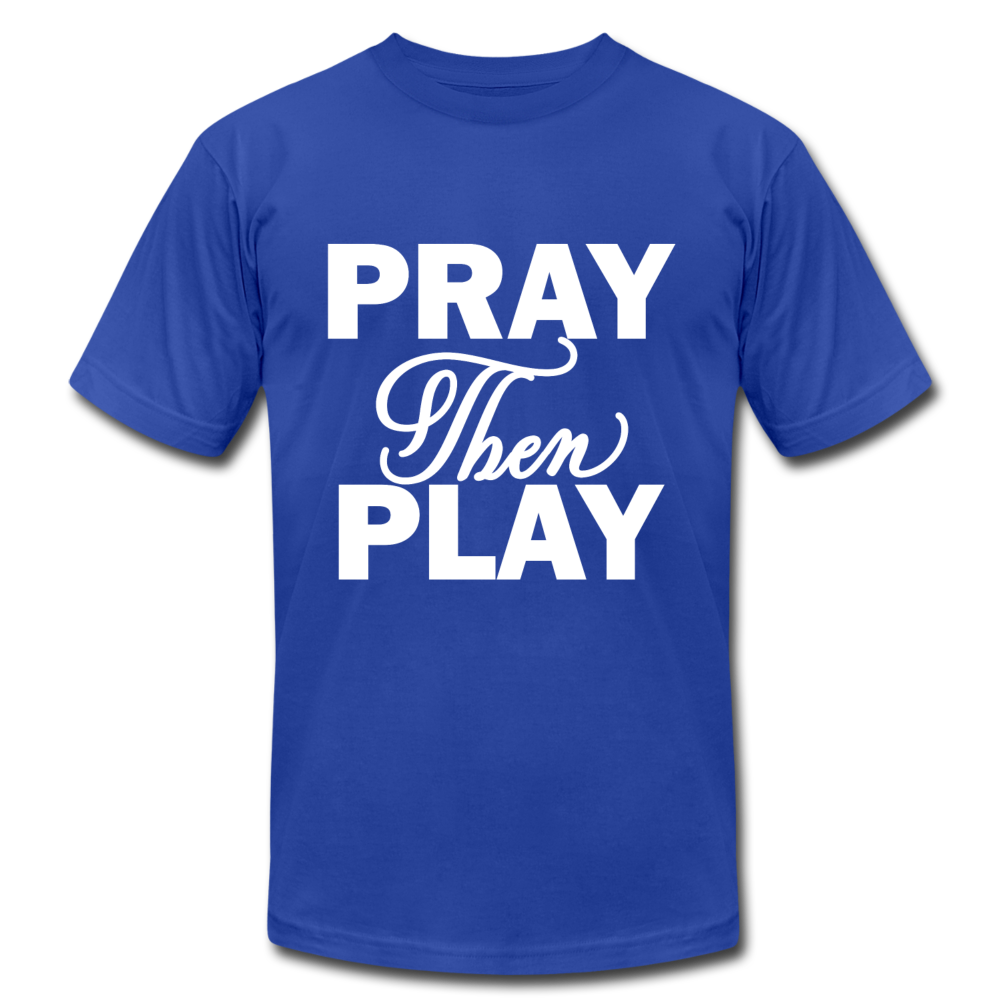 Pray Then Play Unisex Jersey T-Shirt by Bella + Canvas - royal blue