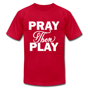 Pray Then Play Unisex Jersey T-Shirt by Bella + Canvas - red