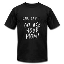 Load image into Gallery viewer, Ask Your Dad - black

