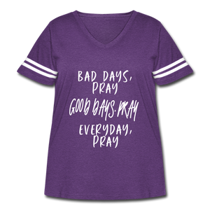 Bad Days Pray Good Days Pray Everyday Pray - vintage purple/white