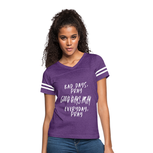 Bad Days Pray Good Days Pray Everyday Pray - vintage purple/white