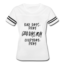 Load image into Gallery viewer, Bad Days Pray Good Days Pray Everyday Pray - white/black
