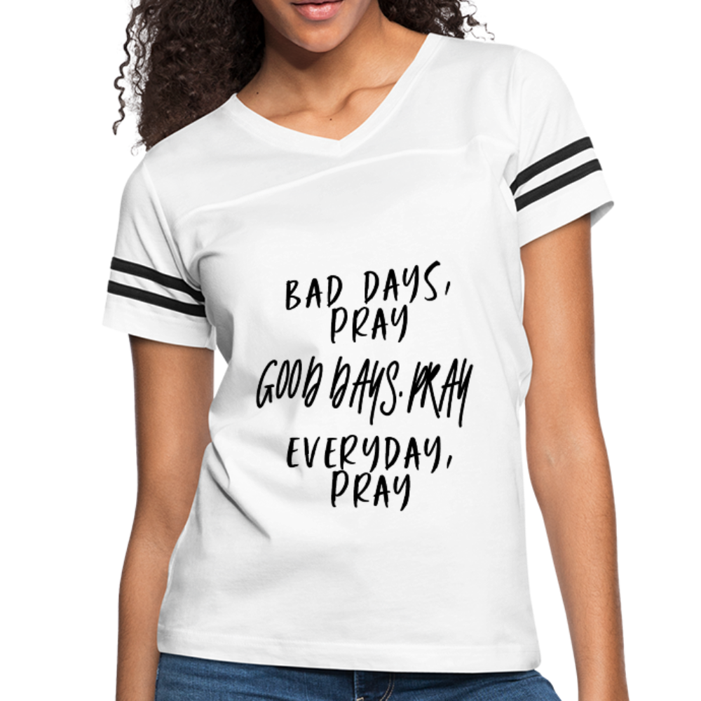 Bad Days Pray Good Days Pray Everyday Pray - white/black