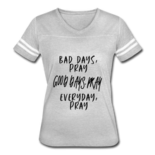Load image into Gallery viewer, Bad Days Pray Good Days Pray Everyday Pray - heather gray/white
