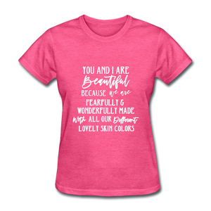 You and I Are Beautiful - heather pink