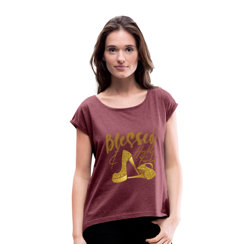 Blessed and Highly Favored Women's Roll Cuff T-Shirt - heather burgundy