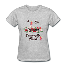 Load image into Gallery viewer, I Love My Sister, My Sister, Forever My Friend Women&#39;s T-Shirt - heather gray
