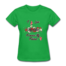 Load image into Gallery viewer, I Love My Sister, My Sister, Forever My Friend Women&#39;s T-Shirt - bright green
