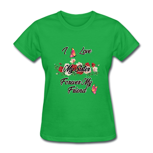 I Love My Sister, My Sister, Forever My Friend Women's T-Shirt - bright green