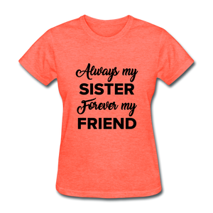 Always my Women's T-Shirt - heather coral
