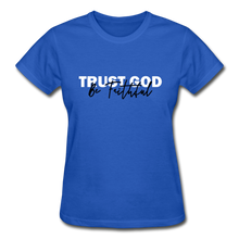 Load image into Gallery viewer, Trust God Be Faithful Gildan Ultra Cotton Ladies T-Shirt - royal blue
