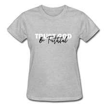 Load image into Gallery viewer, Trust God Be Faithful Gildan Ultra Cotton Ladies T-Shirt - heather gray
