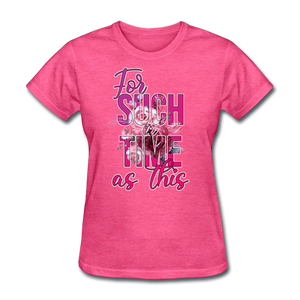 For Such a Time as This - heather pink