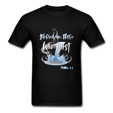 Load image into Gallery viewer, Blessed are those Who Thirst Unisex Classic T-Shirt - black
