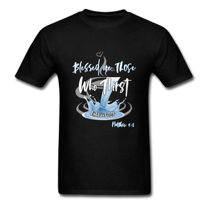 Blessed are those Who Thirst Unisex Classic T-Shirt - black