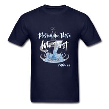 Load image into Gallery viewer, Blessed are those Who Thirst Unisex Classic T-Shirt - navy
