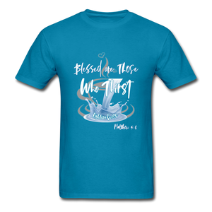 Blessed are those Who Thirst Unisex Classic T-Shirt - turquoise