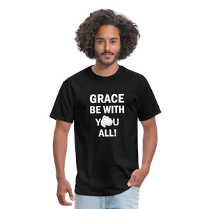 Grace BE With You All Unisex Classic T-Shirt - black