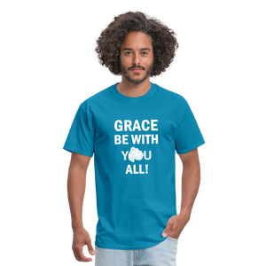 Grace BE With You All Unisex Classic T-Shirt - turquoise