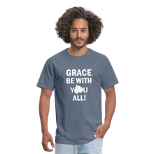Load image into Gallery viewer, Grace BE With You All Unisex Classic T-Shirt - denim
