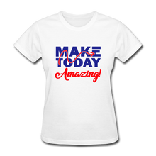 Load image into Gallery viewer, Make Today Amazing Women&#39;s T-Shirt - white
