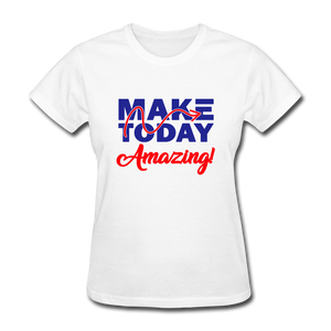 Make Today Amazing Women's T-Shirt - white