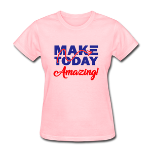 Make Today Amazing Women's T-Shirt - pink