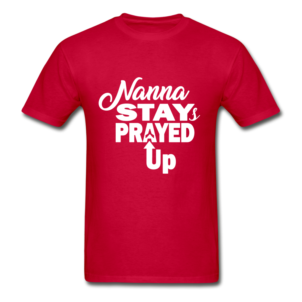 Nanna Stay Prayed Up Hanes Adult Tagless T-Shirt - red