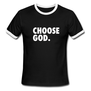 Choose God Men's Ringer T-Shirt - black/white